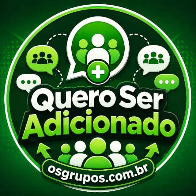 Quero Ser Adicionado — grupos de WhatsApp