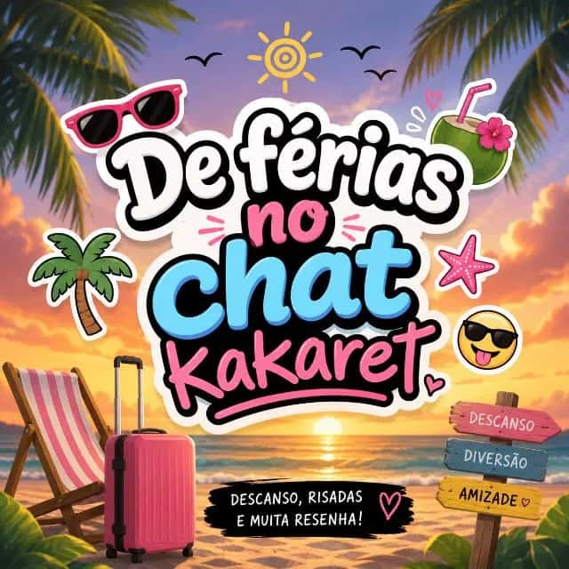 De Férias No Chat Kakaret — grupos de WhatsApp