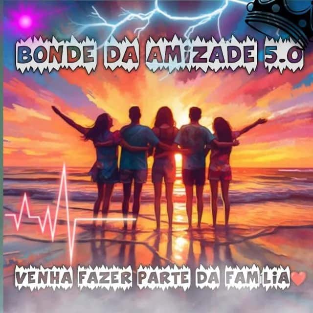 Bonde da Amizade 5.0 — grupos de WhatsApp