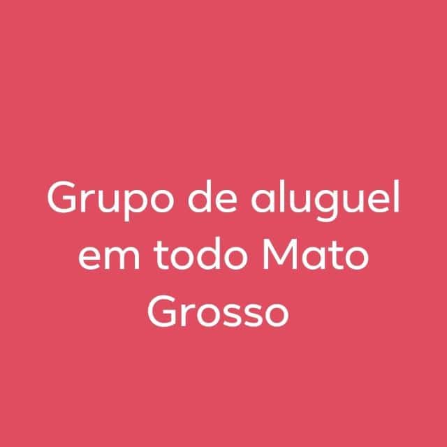 Grupo de Aluguel de Imóvel em Todo Mato Grosso — grupos de WhatsApp