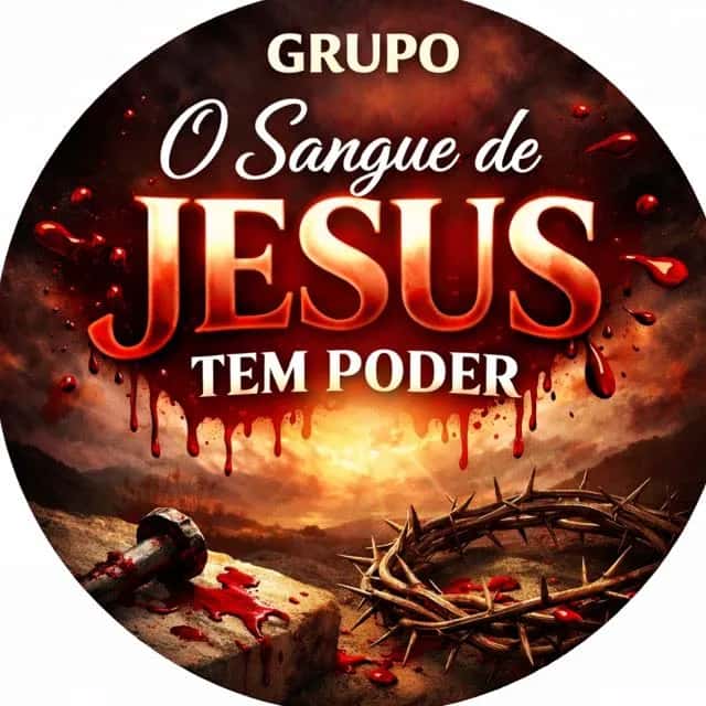 O Sangue De Jesus Tem Poder — grupos de WhatsApp