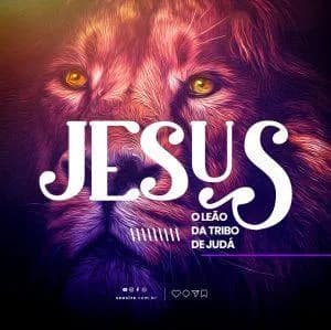 Jesus O Leão Da Tribo De Judá