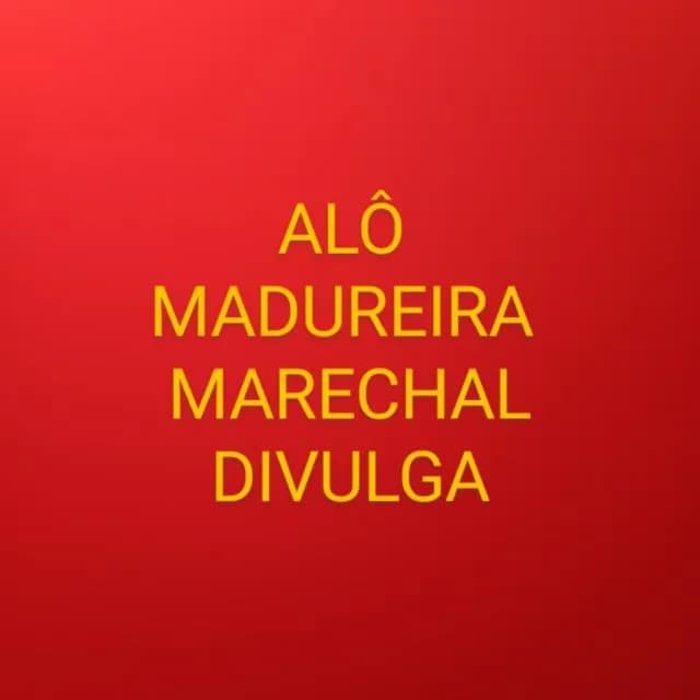 Divulga Madureira A Marechal