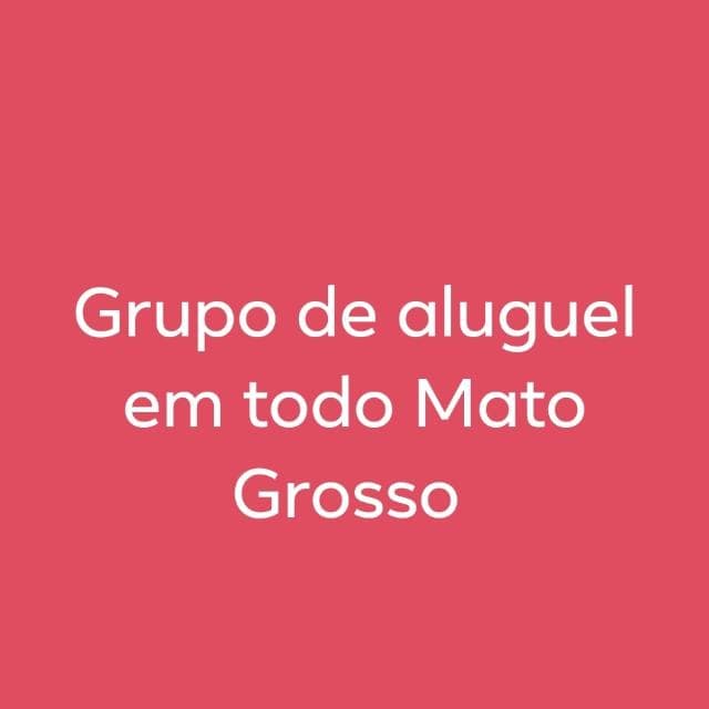 Grupo de Aluguel de Imóvel em Todo Mato Grosso