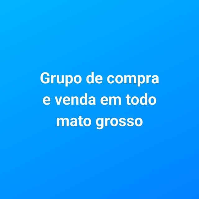 Grupo De Compra e Venda Em Todo Mato Grosso — grupos de WhatsApp