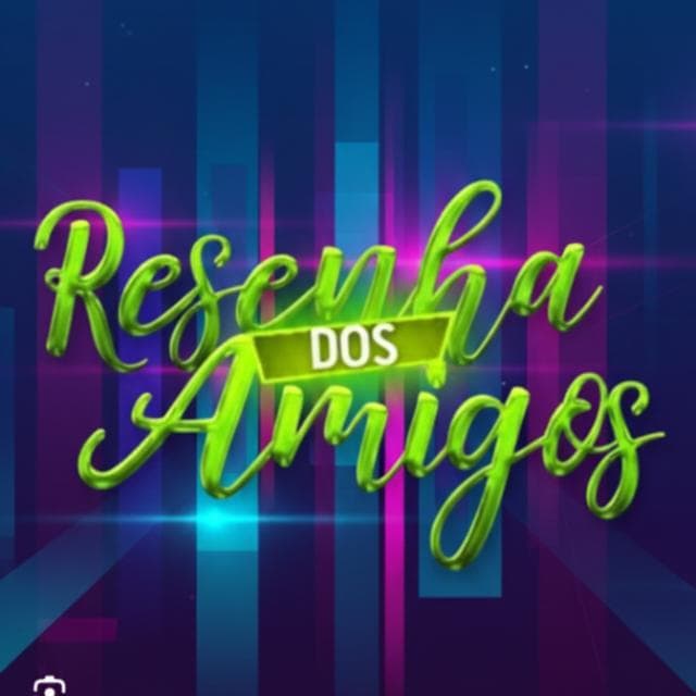 Resenha Dos Amigos