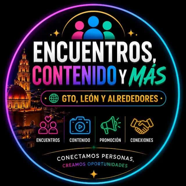 Encuentros, Contenido y Más | GTO, LEÓN Y ALREDEDORES — grupos de WhatsApp