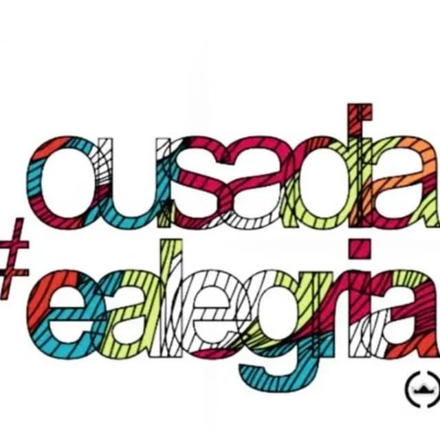 Ousadia & Alegria