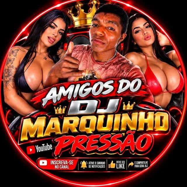 Amigos do DJ Marquinho Pressão no YouTube — grupos de WhatsApp