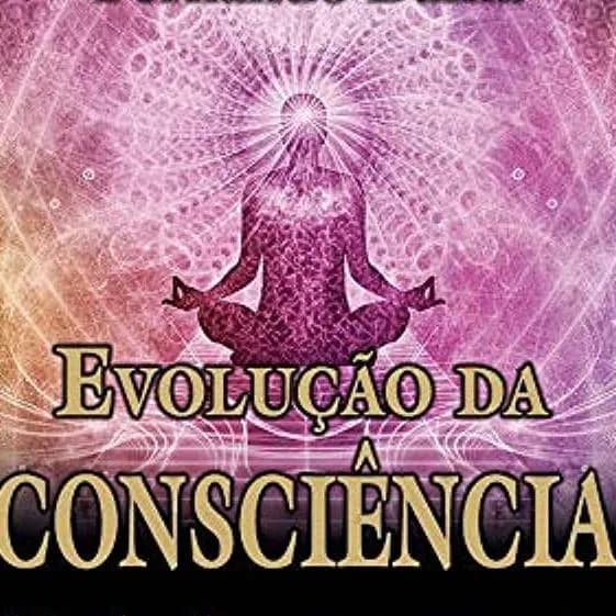 Evolucao Da Consciência
